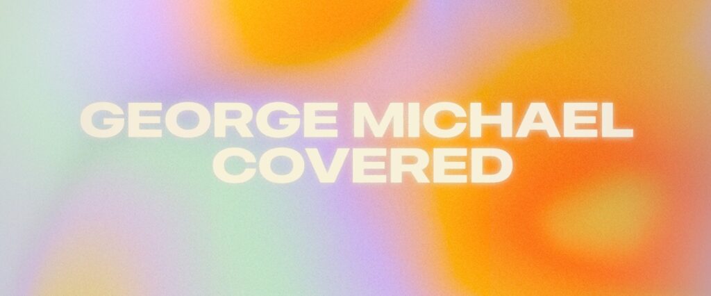George Michael Covered