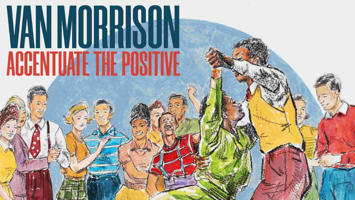 Van Morrison Accentuate the Positive