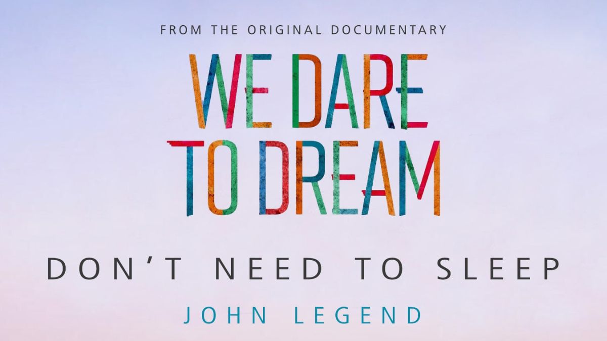 John Legend Don’t Need To Sleep