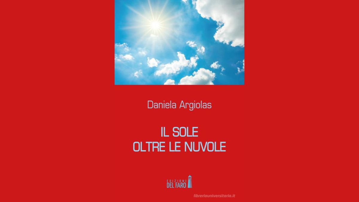 Daniela Argiolas Il sole oltre le nuvole
