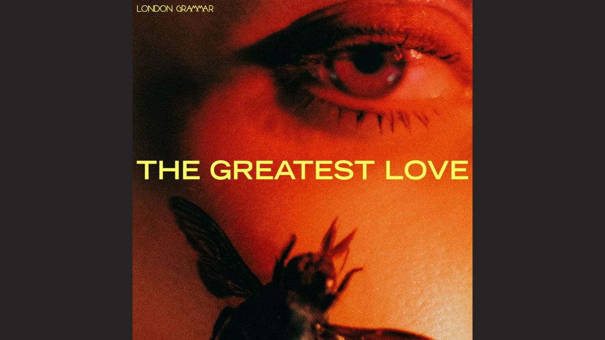 London Grammar The Greatest Love