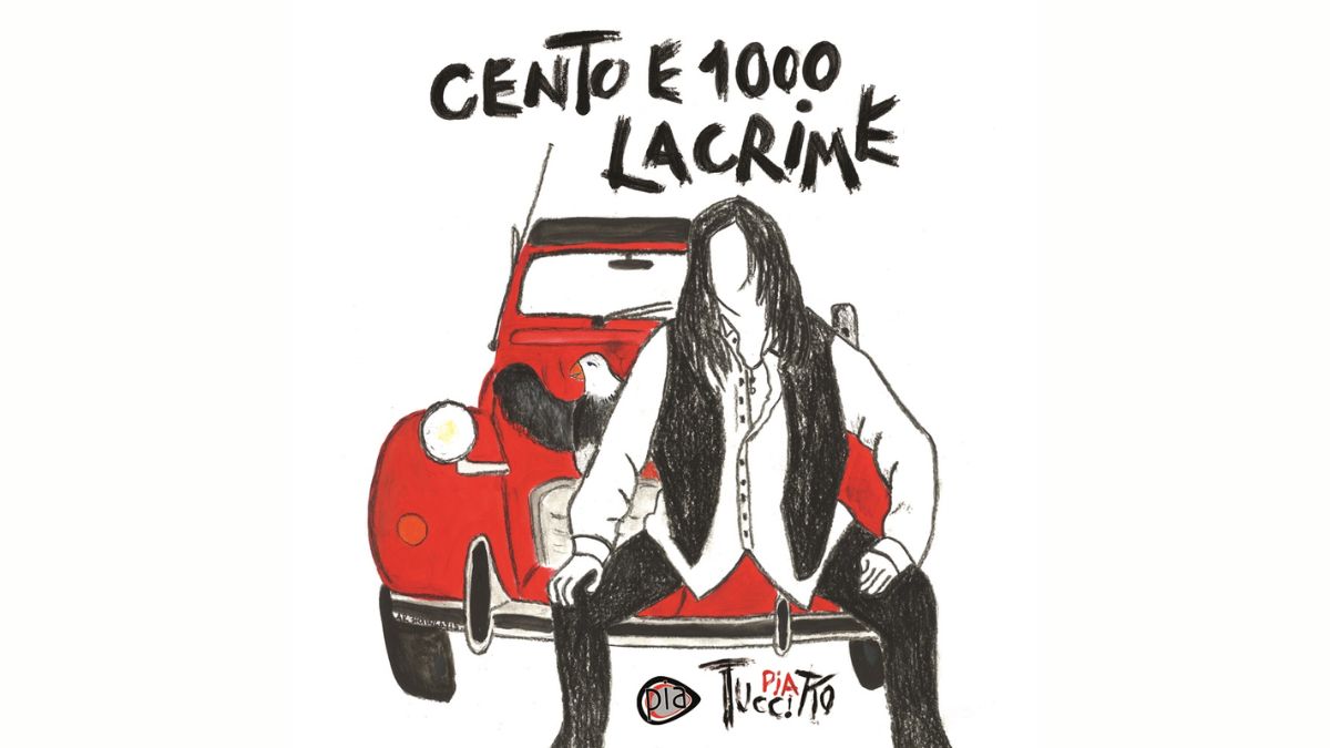 Pia Tuccitto Cento e 1000 lacrime