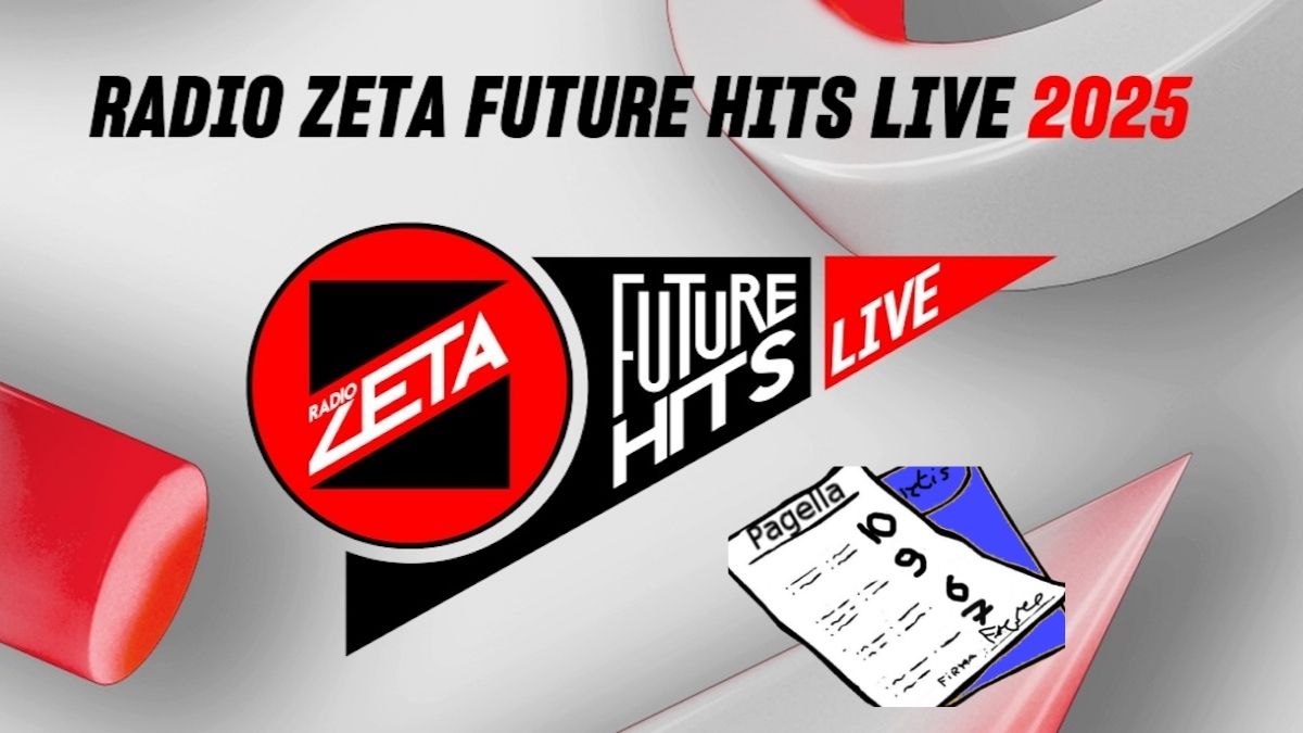 Radio Zeta Future Hits Live 2025 Pagelle Verona